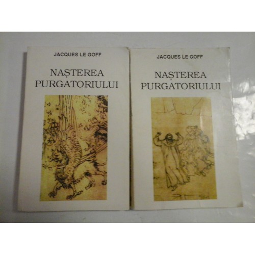  NASTEREA  PURGATORIULUI  -  JACQUES  LE  GOFF - 2 volume